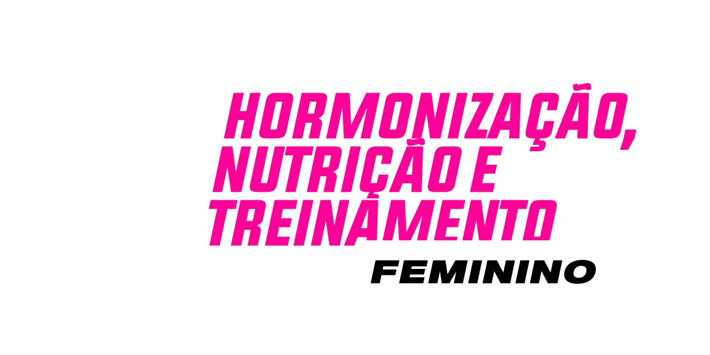 Hormonização, Nutrição e Treinamento Feminino